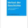 Artikelbild: Verlust der Geschichte – oder wie unterhaltsam ist die Vergangenheit?