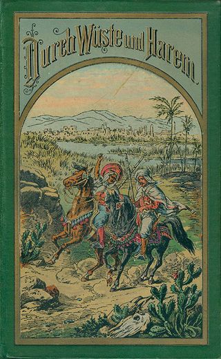 Cover des Buchs „Durch Wüste und Harem“ (1892 Verlag Friedrich Ernst Fehsenfeld) von Karl May, das seit der vierten Auflage von 1895 unter dem Titel „Durch die Wüste“ erschien. May bot in seinem „Orientzyklus“ die gesamte Spannbreite an stereotypen und romantischen Orientphantasien feil, die seinerzeit in der deutschen Gesellschaft verbreitet waren. Quelle: [http://commons.wikimedia.org/wiki/File:Karl_May_Durch_Wueste_und_Harem_001.jpg Wikimedia Commons] ([http://en.wikipedia.org/wiki/Public_domain public domain])